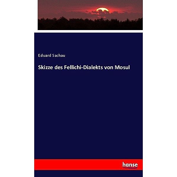 Skizze des Fellichi-Dialekts von Mosul, Eduard Sachau