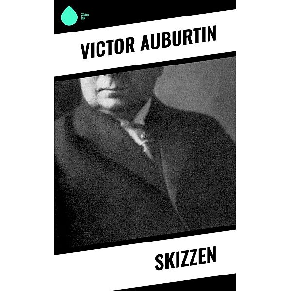 Skizzen, Victor Auburtin