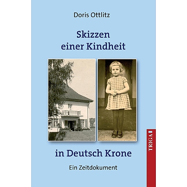 Skizzen einer Kindheit in Deutsch-Krone, Doris Ottlitz