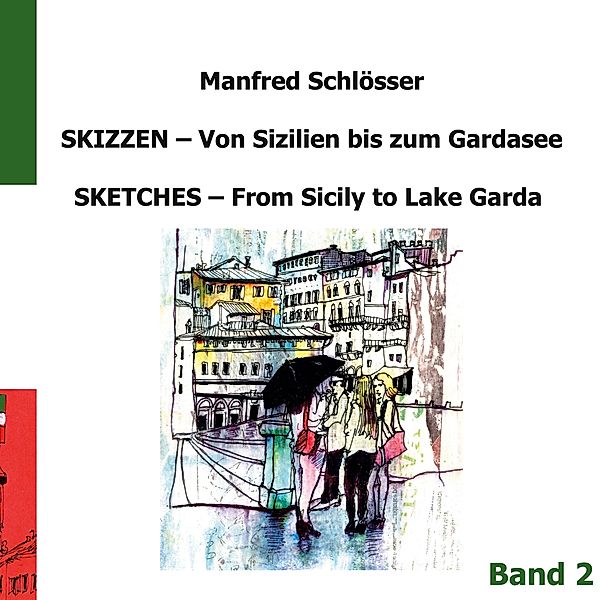 Skizzen von Sizilien bis zum Gardasee, Manfred Schloesser