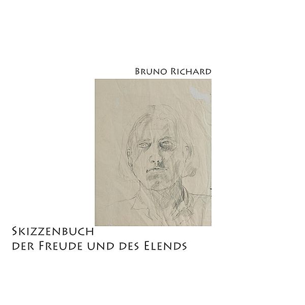 Skizzenbuch der Freude und des Elends, Bruno Richard