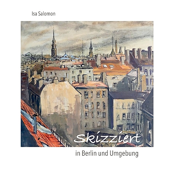Skizziert in Berlin und Umgebung, Isa Salomon