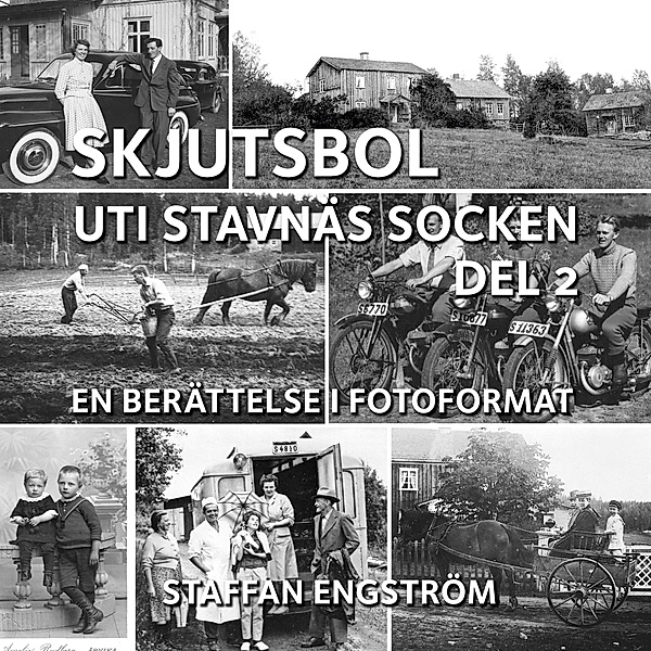 Skjutsbol uti Stavnäs socken Del 2, Staffan Engström