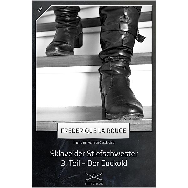 Sklave der Stiefschwester 3. Teil, Frederique La Rouge