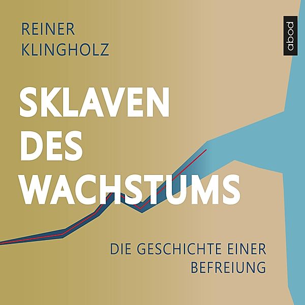 Sklaven des Wachstums - die Geschichte einer Befreiung, Reiner Klingholz