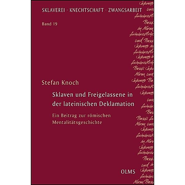 Sklaven und Freigelassene in der lateinischen Deklamation, Stefan Knoch