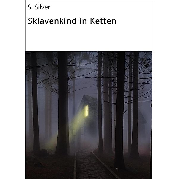 Sklavenkind in Ketten, S. Silver