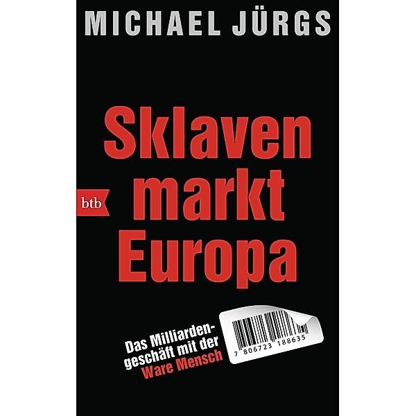 Sklavenmarkt Europa, Michael Jürgs
