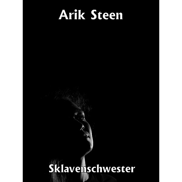 Sklavenschwester, Arik Steen