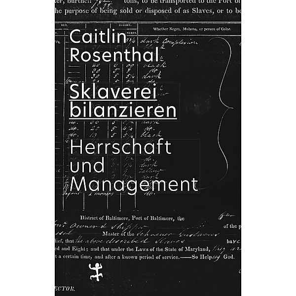 Sklaverei bilanzieren, Caitlin Rosenthal