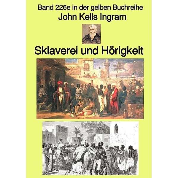 Sklaverei und Hörigkeit - Band 226e in der gelben Buchreihe - bei Jürgen Ruszkowski, John Kells Ingram