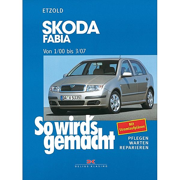 Skoda Fabia von 1/00 bis 3/07 / So wird´s gemacht, Rüdiger Etzold