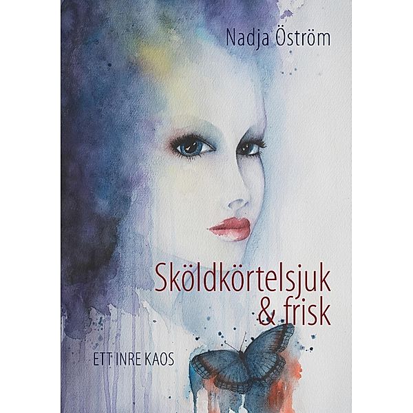 Sköldkörtelsjuk och frisk, Nadja Öström