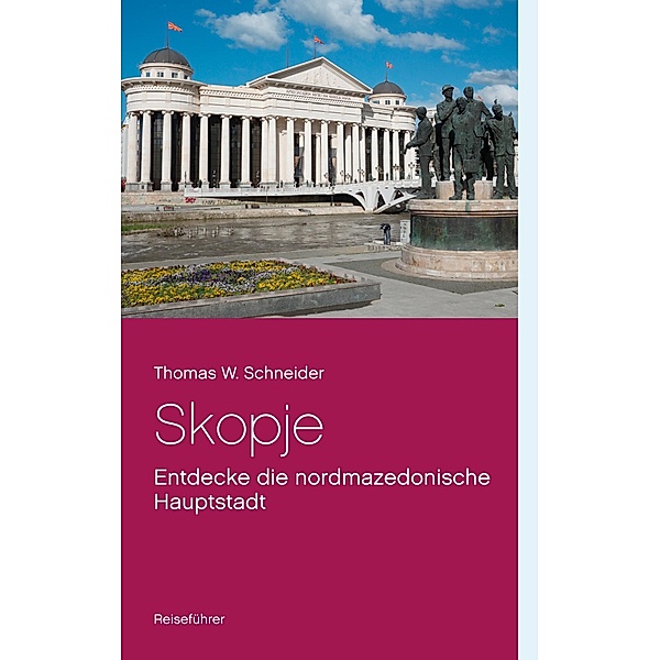 Skopje, Thomas W. Schneider