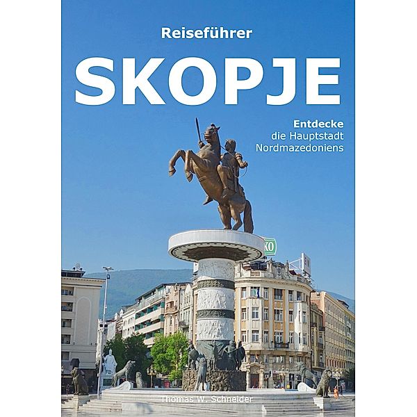 Skopje, Thomas W. Schneider