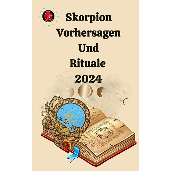 Skorpion Vorhersagen Und Rituale  2024, Alina A Rubi, Angeline Rubi