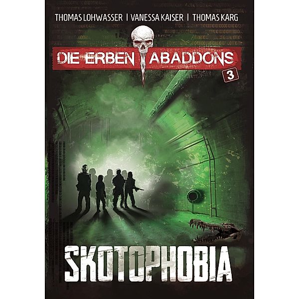 Skotophobia / Die Erben Abaddons Bd.3, Thomas Lohwasser, Vanessa Kaiser, Thomas Karg