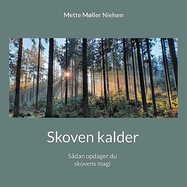 Skoven kalder, Mette Møller Nielsen