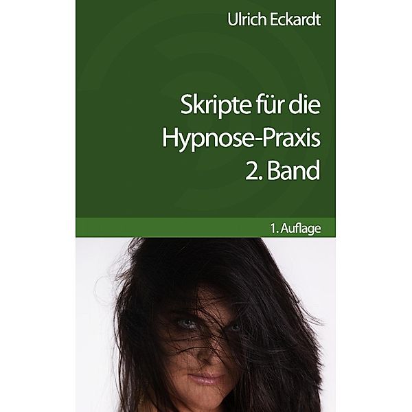 Skripte für die Hypnose-Praxis, Eckardt Ulrich