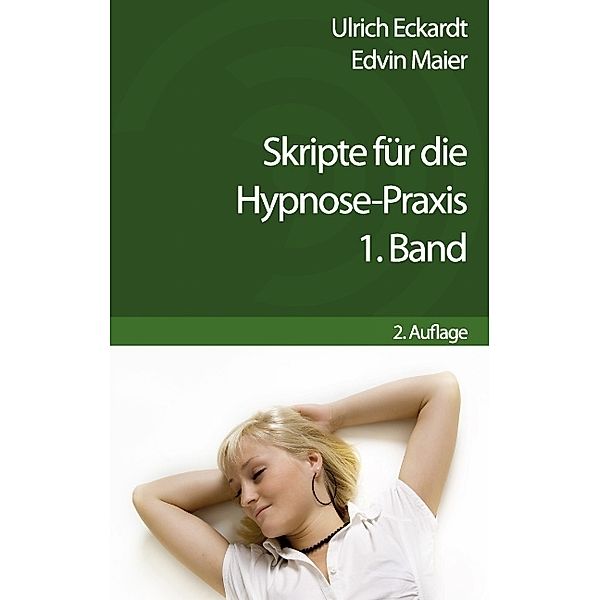 Skripte für die Hypnose-Praxis.Bd.1, Eckart Ulrich, Edvin Maier