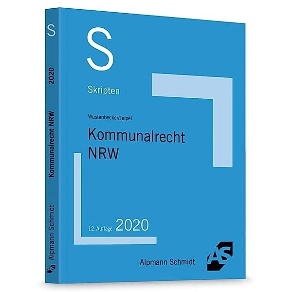 Skripten / Kommunalrecht NRW, Horst Wüstenbecker, Kai H. Teipel