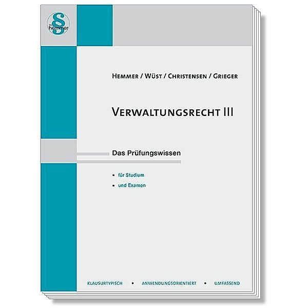 Skripten - Öffentliches Recht / Verwaltungsrecht III, Karl-Edmund Hemmer, Achim Wüst, Ralph Christensen, Michael Grieger