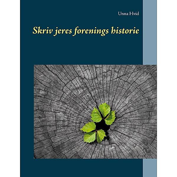 Skriv jeres forenings historie, Unna Hvid