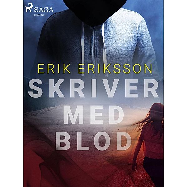 Skriver med blod / Sagan om vår nya tid Bd.2, Erik Eriksson