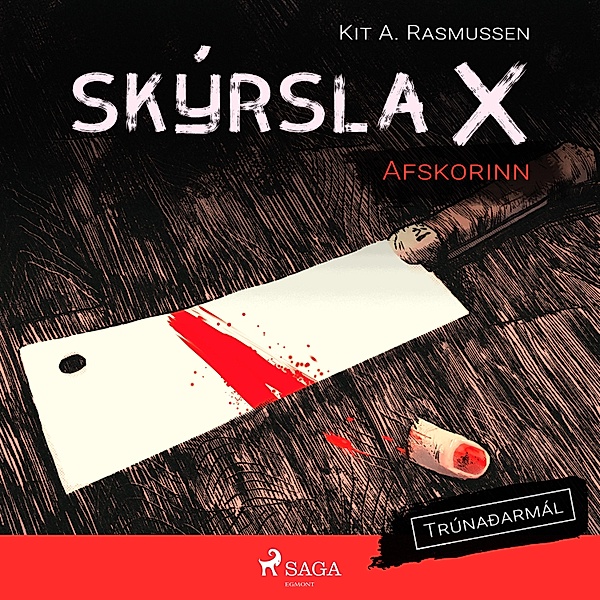 Skýrsla X - 8 - Skýrsla X - Afskorinn, Kit A. Rasmussen