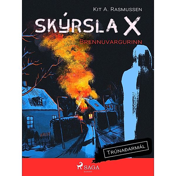 Skýrsla X - Brennuvargurinn / Skýrsla X Bd.4, Kit A. Rasmussen