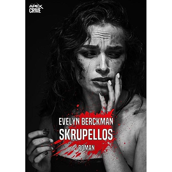 SKRUPELLOS, Evelyn Berckman