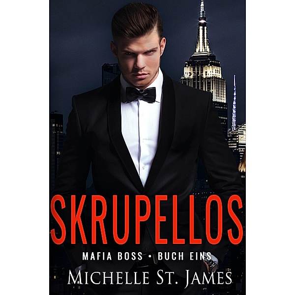 Skrupellos / Mafia Boss Bd.1, Michelle St. James