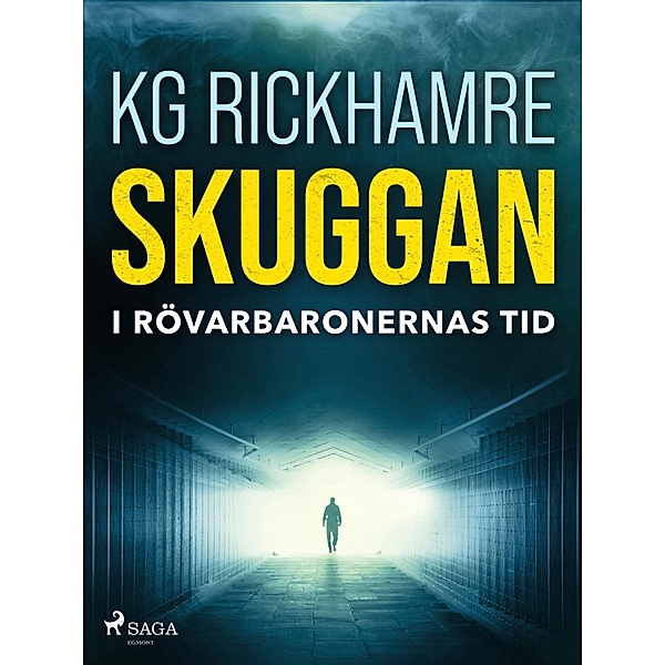 Skuggan - I rövarbaronernas tid / I rövarbaronernas tid Bd.3, Karl-Gustav Rickhamre