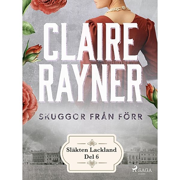 Skuggor från förr / Släkten Lackland Bd.6, Claire Rayner