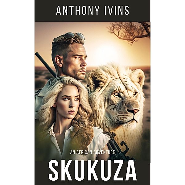 Skukuza - An African Adventure, Anthony Ivins