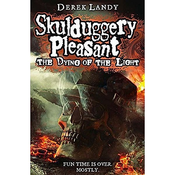 Skulduggery Pleasant / Book 9 / The Dying of the Light, Derek Landy