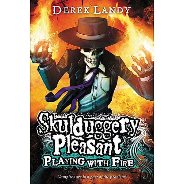 Skulduggery Pleasant - Playing with Fire, Derek Landy