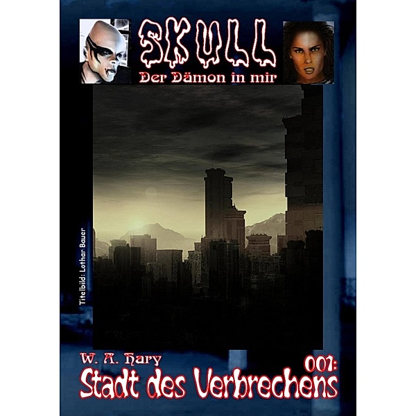 Skull 001: Stadt des Verbrechens, W. A. Hary