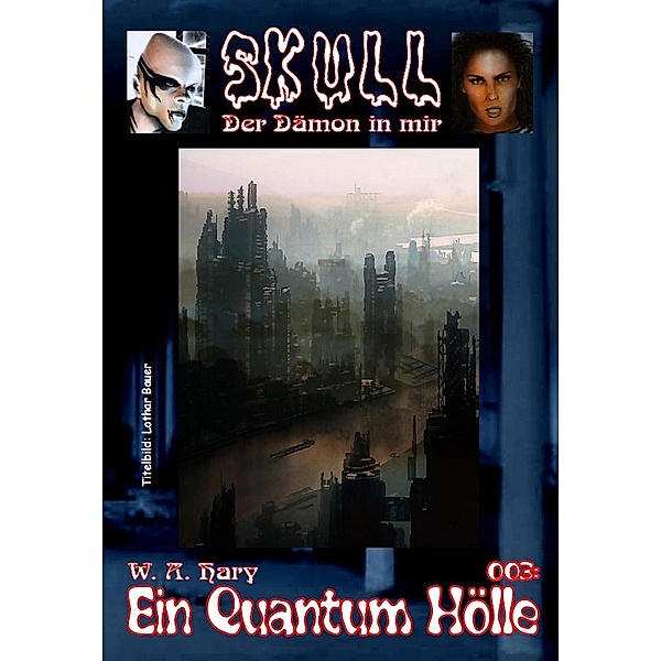 Skull 003: Ein Quantum Hölle, Wilfried A. Hary