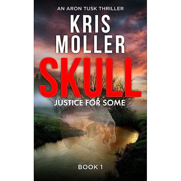 Skull (Aron Tusk Series, #1) / Aron Tusk Series, Kris Moller
