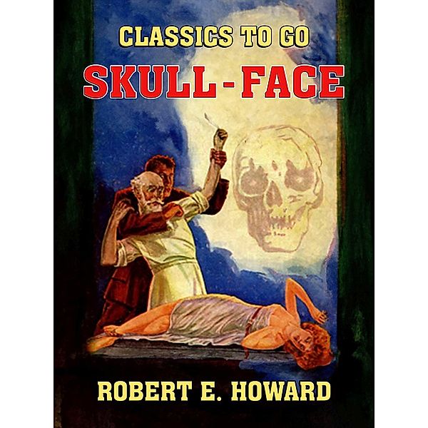 Skull Face, Robert E. Howard