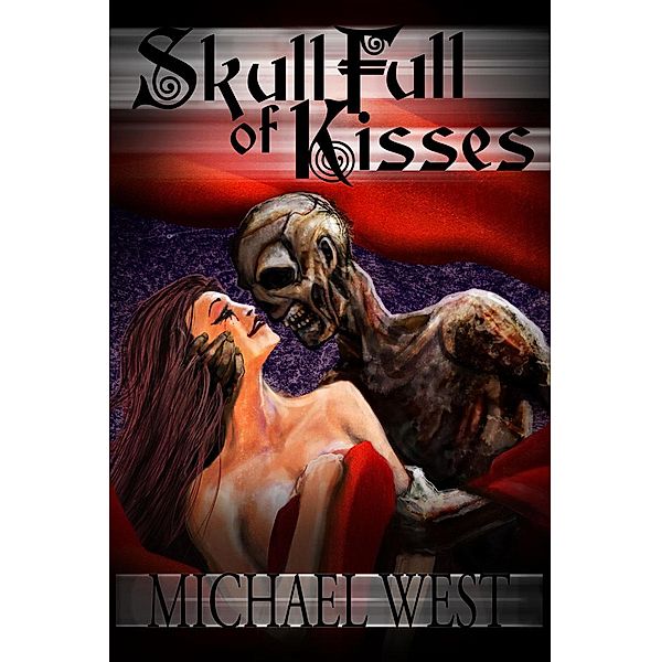 Skull Full of Kisses, Michael West