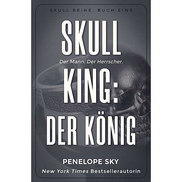 Skull King: Der König (Skull (German), #1) / Skull (German), Penelope Sky