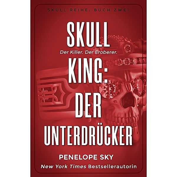 Skull King: Der Unterdrücker (Skull (German), #2) / Skull (German), Penelope Sky