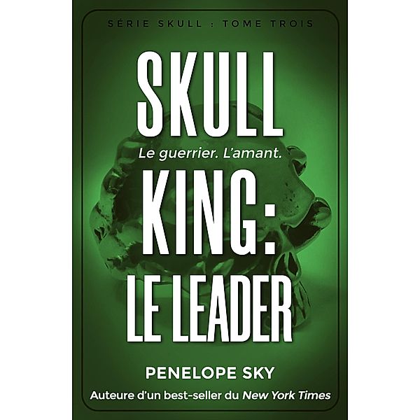 Skull King : Le leader (Skull (French), #3) / Skull (French), Penelope Sky