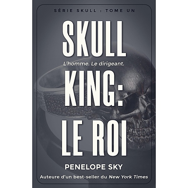 Skull King : Le roi (Skull (French), #1) / Skull (French), Penelope Sky