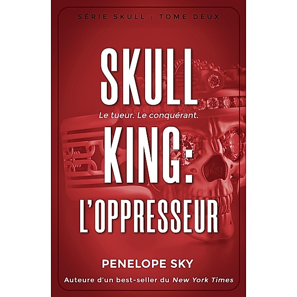 Skull King : L'oppresseur (Skull (French), #2) / Skull (French), Penelope Sky