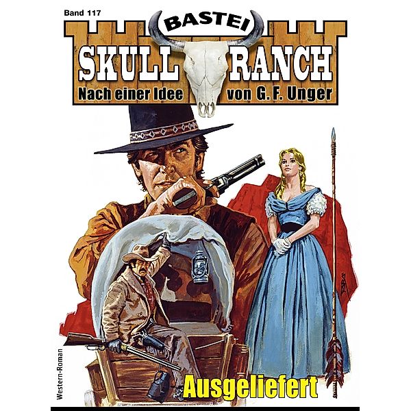 Skull-Ranch 117 / Skull Ranch Bd.117, E. B. Millett
