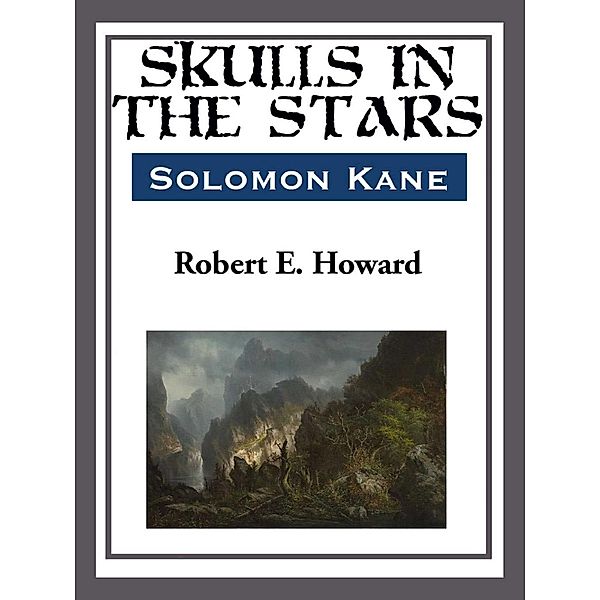 Skulls in the Stars, Robert E. Howard