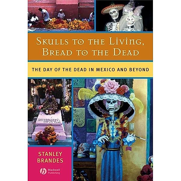 Skulls to the Living, Bread to the Dead, Stanley Brandes